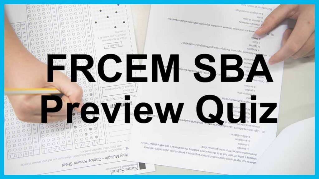 Free FRCEM SBA Quiz